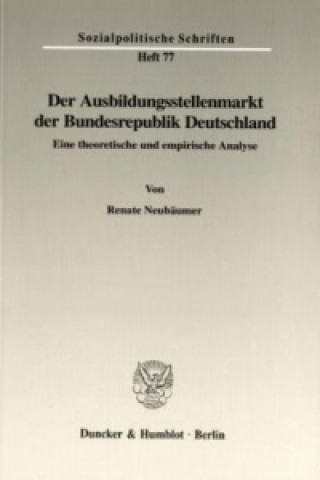 Könyv Der Ausbildungsstellenmarkt der Bundesrepublik Deutschland. Renate Neubäumer