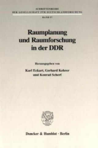 Könyv Raumplanung und Raumforschung in der DDR. Karl Eckart