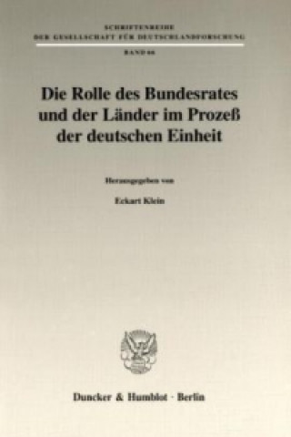 Könyv Die Rolle des Bundesrates und der Länder im Prozeß der deutschen Einheit. Eckart Klein