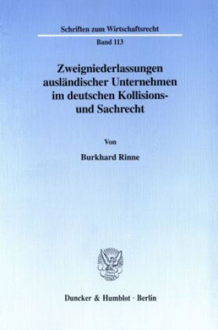 Książka Zweigniederlassungen ausländischer Unternehmen im deutschen Kollisions- und Sachrecht. Burkhard Rinne