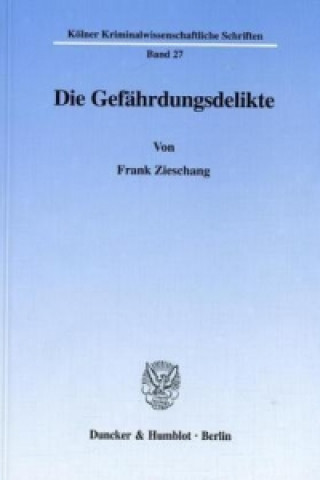 Könyv Die Gefährdungsdelikte. Frank Zieschang