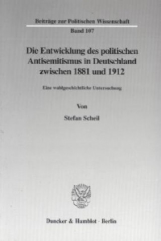 Kniha Die Entwicklung des politischen Antisemitismus in Deutschland zwischen 1881 und 1912. Stefan Scheil