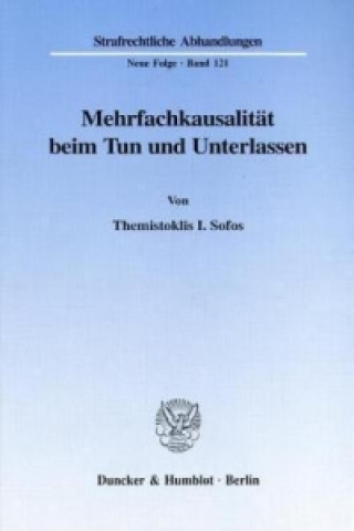 Kniha Mehrfachkausalität beim Tun und Unterlassen. Themistoklis I. Sofos