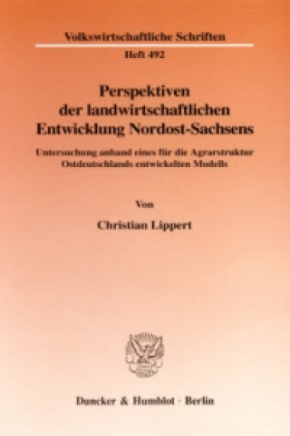 Kniha Perspektiven der landwirtschaftlichen Entwicklung Nordost-Sachsens. Christian Lippert