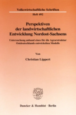 Książka Perspektiven der landwirtschaftlichen Entwicklung Nordost-Sachsens. Christian Lippert