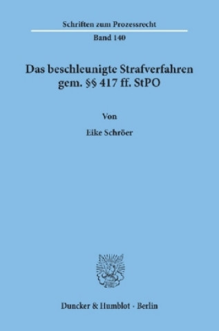 Kniha Das beschleunigte Strafverfahren gem. 417 ff. StPO. Eike Schröer