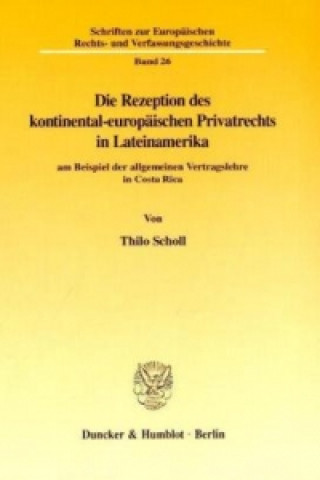 Könyv Die Rezeption des kontinental-europäischen Privatrechts in Lateinamerika Thilo Scholl