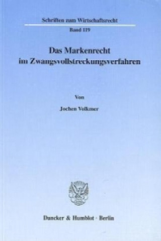 Книга Das Markenrecht im Zwangsvollstreckungsverfahren. Jochen Volkmer