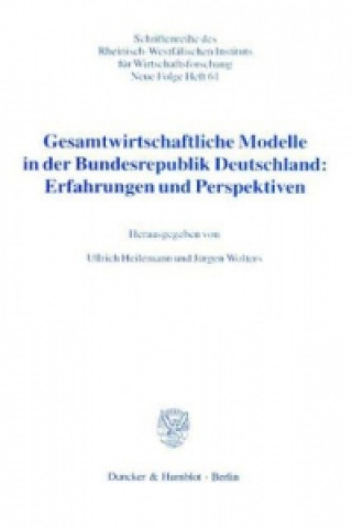 Kniha Gesamtwirtschaftliche Modelle in der Bundesrepublik Deutschland: Erfahrungen und Perspektiven. Ullrich Heilemann