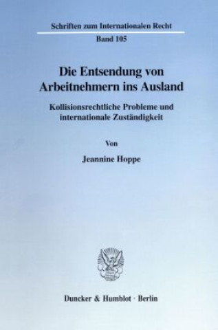 Kniha Die Entsendung von Arbeitnehmern ins Ausland. Jeannine Hoppe