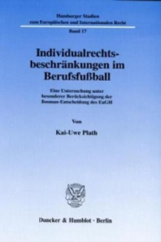 Kniha Individualrechtsbeschränkungen im Berufsfußball. Kai-Uwe Plath