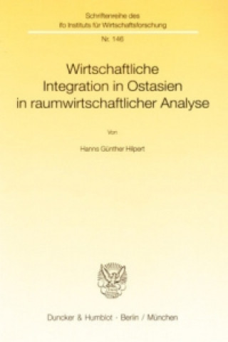 Boek Wirtschaftliche Integration in Ostasien in raumwirtschaftlicher Analyse. Hanns Günther Hilpert