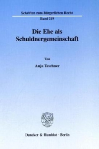 Carte Die Ehe als Schuldnergemeinschaft. Anja Teschner