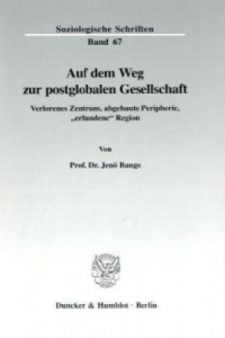 Buch Auf dem Weg zur postglobalen Gesellschaft. Jenö Bango