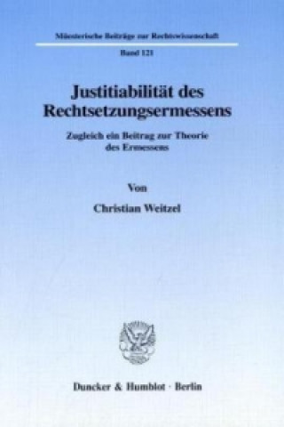 Carte Justitiabilität des Rechtsetzungsermessens. Christian Weitzel