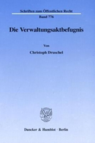 Книга Die Verwaltungsaktbefugnis. Christoph Druschel