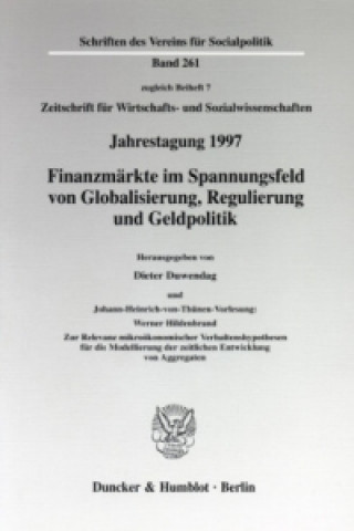 Livre Finanzmärkte im Spannungsfeld von Globalisierung, Regulierung und Geldpolitik. Johann-Heinrich-von-Thünen-Vorlesung: Dieter Duwendag