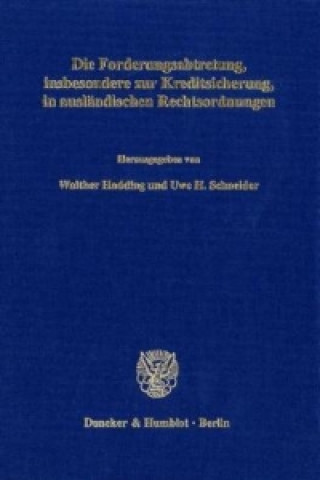 Kniha Die Forderungsabtretung, insbesondere zur Kreditsicherung, in ausländischen Rechtsordnungen Walther Hadding