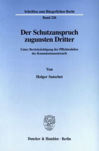 Kniha Der Schutzanspruch zugunsten Dritter. Holger Sutschet