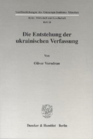 Knjiga Die Entstehung der ukrainischen Verfassung. Oliver Vorndran