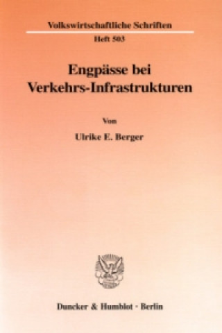 Könyv Engpässe bei Verkehrs-Infrastrukturen. Ulrike E. Berger