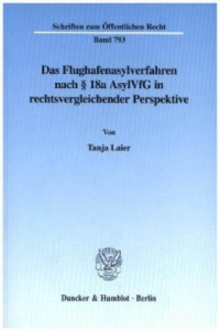 Könyv Das Flughafenasylverfahren nach 18a AsylVfG in rechtsvergleichender Perspektive. Tanja Laier
