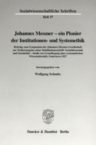 Kniha Johannes Messner - ein Pionier der Institutionen- und Systemethik. Wolfgang Schmitz