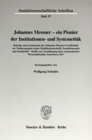 Knjiga Johannes Messner - ein Pionier der Institutionen- und Systemethik. Wolfgang Schmitz