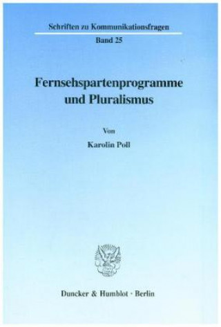 Könyv Fernsehspartenprogramme und Pluralismus. Karolin Poll