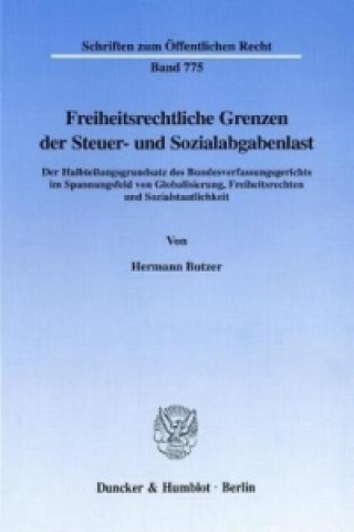 Kniha Freiheitsrechtliche Grenzen der Steuer- und Sozialabgabenlast Hermann Butzer