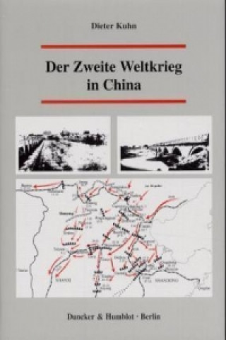 Carte Der Zweite Weltkrieg in China. Dieter Kuhn