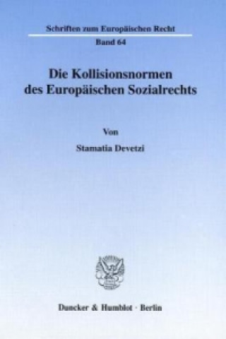 Kniha Die Kollisionsnormen des Europäischen Sozialrechts Stamatia Devetzi
