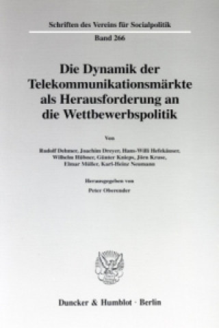 Könyv Die Dynamik der Telekommunikationsmärkte als Herausforderung an die Wettbewerbspolitik. Peter Oberender