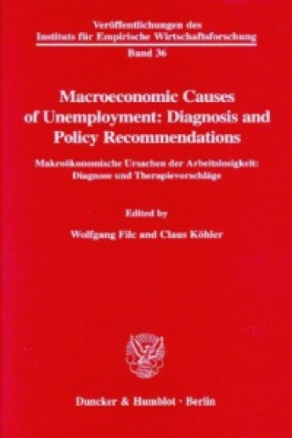 Kniha Macroeconomic Causes of Unemployment: Diagnosis and Policy Recommendations / Wolfgang Filc