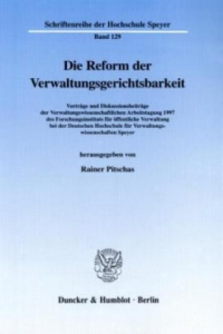 Kniha Die Reform der Verwaltungsgerichtsbarkeit. Rainer Pitschas