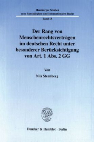 Kniha Der Rang von Menschenrechtsverträgen im deutschen Recht unter besonderer Berücksichtigung von Art. 1 Abs. 2 GG. Nils Sternberg