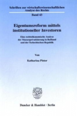 Книга Eigentumsreform mittels institutioneller Investoren. Katharina Pistor