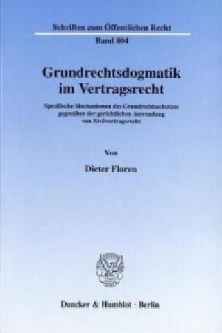 Книга Grundrechtsdogmatik im Vertragsrecht. Dieter Floren
