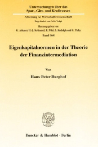 Carte Eigenkapitalnormen in der Theorie der Finanzintermediation. Hans-Peter Burghof