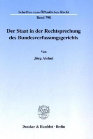 Carte Der Staat in der Rechtsprechung des Bundesverfassungsgerichts. Jörg Alshut