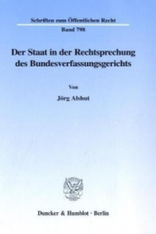 Kniha Der Staat in der Rechtsprechung des Bundesverfassungsgerichts. Jörg Alshut