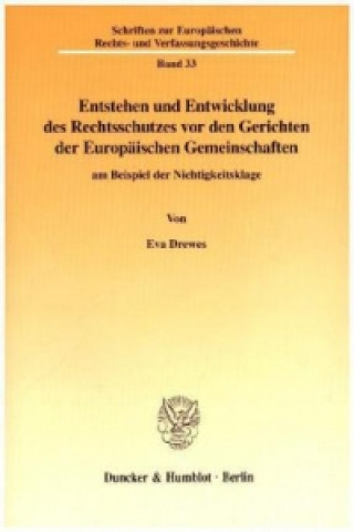 Könyv Entstehen und Entwicklung des Rechtsschutzes vor den Gerichten der Europäischen Gemeinschaften Eva Drewes