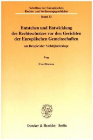 Книга Entstehen und Entwicklung des Rechtsschutzes vor den Gerichten der Europäischen Gemeinschaften Eva Drewes