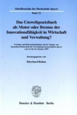 Carte Das Umweltgesetzbuch als Motor oder Bremse der Innovationsfähigkeit in Wirtschaft und Verwaltung? Eberhard Bohne