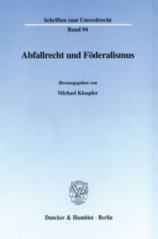 Kniha Abfallrecht und Föderalismus. Michael Kloepfer