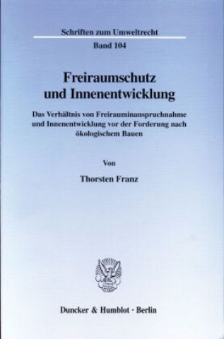 Buch Freiraumschutz und Innenentwicklung. Thorsten Franz