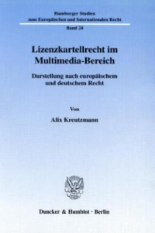 Knjiga Lizenzkartellrecht im Multimedia-Bereich. Alix Kreutzmann