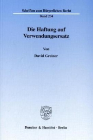 Könyv Die Haftung auf Verwendungsersatz. David Greiner