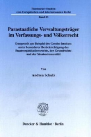 Buch Parastaatliche Verwaltungsträger im Verfassungs- und Völkerrecht. Andrea Schulz