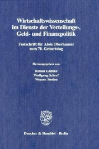Carte Wirtschaftswissenschaft im Dienste der Verteilungs-, Geld- und Finanzpolitik. Reinar Lüdeke